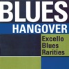 Blues Hangover: Excello Blues Rarities