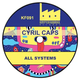 All Systems - Single by Cyril Caps album reviews, ratings, credits