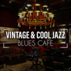 Vintage & Cool Jazz Blues Cafe: Chillout Moments, Bar Lounge Session, Instrumental Songs, Smooth Winter Comforting - Jazz Music Collection