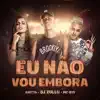 DJ Zullu, Anitta & MC G15 - Eu Não Vou Embora