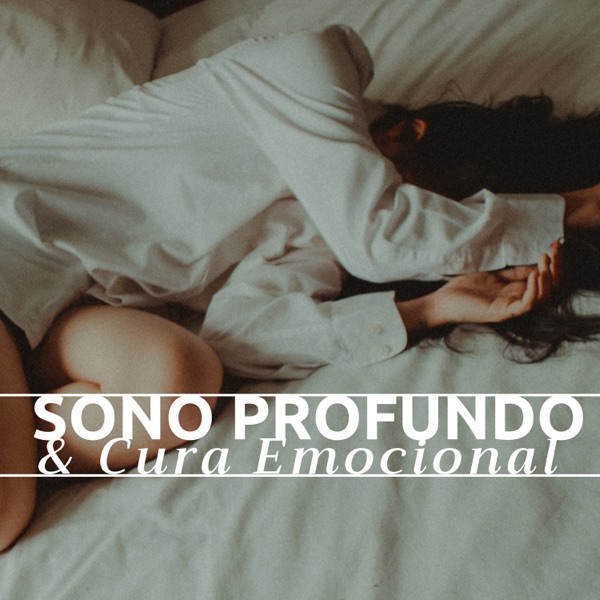 Sono Profundo & Cura Emocional - Música relaxante, Paz Interior, Frequência Delta