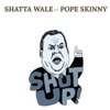 Shut Up (feat. Pope Skinny) - Single