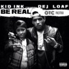 Be Real (feat. DeJ Loaf) [OTC Remix] - Single