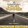 Cruel Summer (Premium Edition) [feat. Daniel V.] [Remixes]