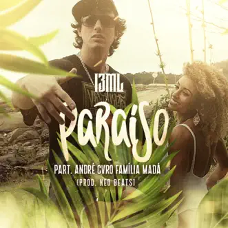 Paraíso (feat. André Cvro Família Madá) - Single by 13ml album reviews, ratings, credits