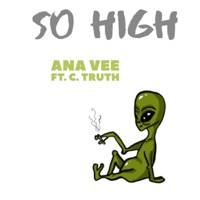So High (feat. C. Truth) - Single - Ana Vee