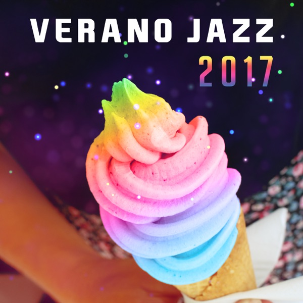 Verano Jazz 2017 - Relajar Música para Este Verano, Vibraciones Buen Chill, Música Caliente de las Noches