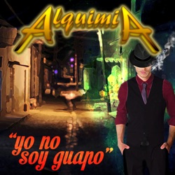 Alquimia La Sonora Del XXI - Yo No Soy Guapo