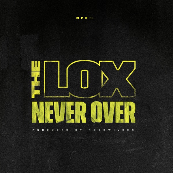 Never Over - Single - The LOX