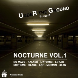 Nocturne, Pt. 1 Under The Ground, No MaDe, Kalash, L'atomic & LKF