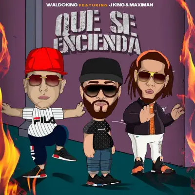Que Se Encienda (feat. J-King y Maximan) - Single - Waldokinc El Troyano Que Se Encienda (feat. J-King y Maximan) - Single - Waldokinc El Troyano