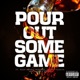 Pour out Some Game feat Reek Daddy Mac Lee Iz Da Thugsta Hyp Double Racks Single
