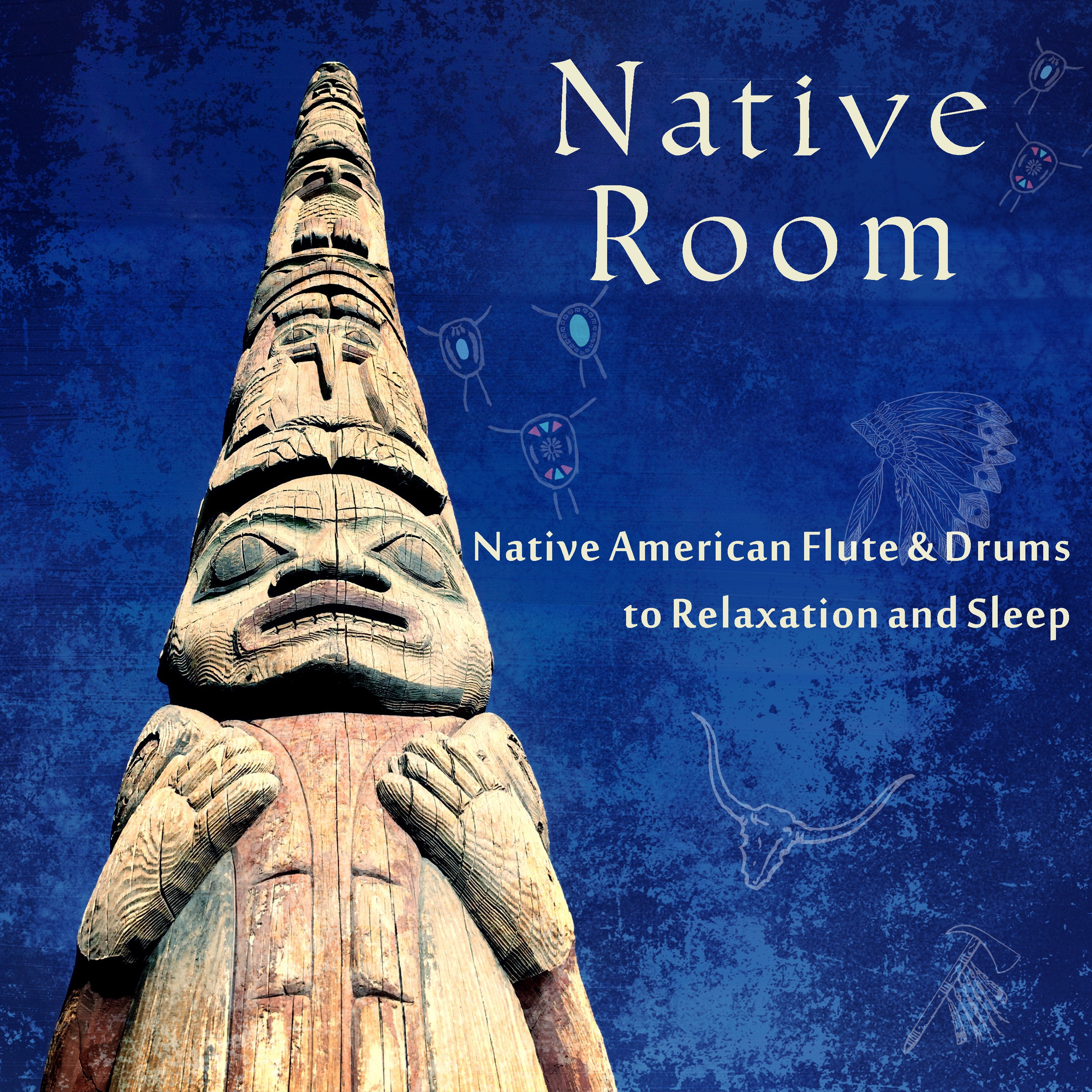 Native Room: Native American Flute & Drums to Relaxation and Sleep, Shamanic Music to Dreams & Reflections