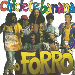 Chiclete com Banana no forró - Chiclete Com Banana