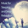 Music for Sleeping and Deep Relaxation - Soothing Sleep Music to Help You to Fall Asleep Fast and Have Sweet Dreams - Sweet Dreams Lullabies