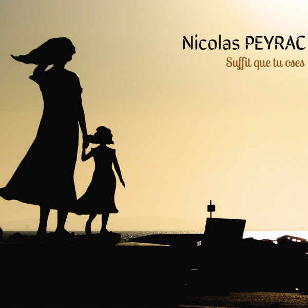 Suffit que tu oses - Nicolas Peyrac