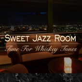 Sweet Jazz Room - Time for Whiskey Tunes artwork