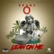 Lean on Me - Shane O lyrics