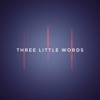 Three Little Words