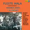 FUISTE MALA