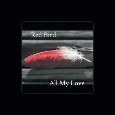 Ascolta Red Bird, guarda video musicali, leggi la biografia, vedi le date del tour & altro!