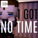 I Got No Time - CG5