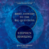 Brief Answers to the Big Questions (Unabridged) - Stephen Hawking