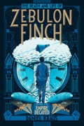 The Death and Life of Zebulon Finch, Volume Two: Empire Decayed (Unabridged) - Daniel Kraus