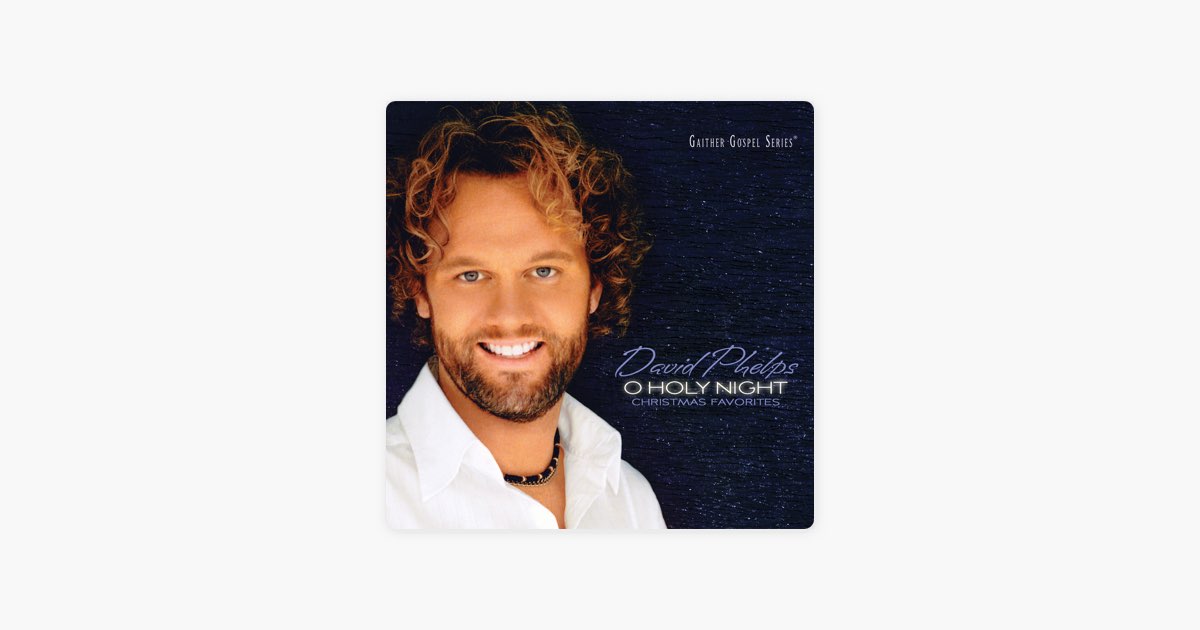 David Phelps O Holy Night