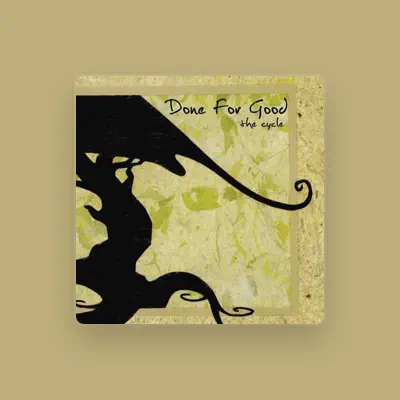 Listen to Done For Good, watch music videos, read bio, see tour dates & more!