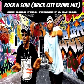 Rock N Soul (feat. Percee P & Dj Rod) [Brick City Bronx Mix] Gee Rock