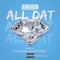 All Dat (feat. AG Cubano & BLUEFACEKIDZ) - Band$ lyrics