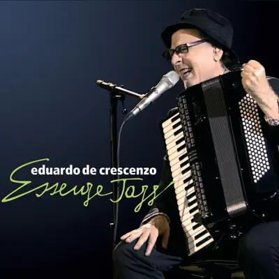 Essenze Jazz - Eduardo de Crescenzo Essenze Jazz - Eduardo de Crescenzo