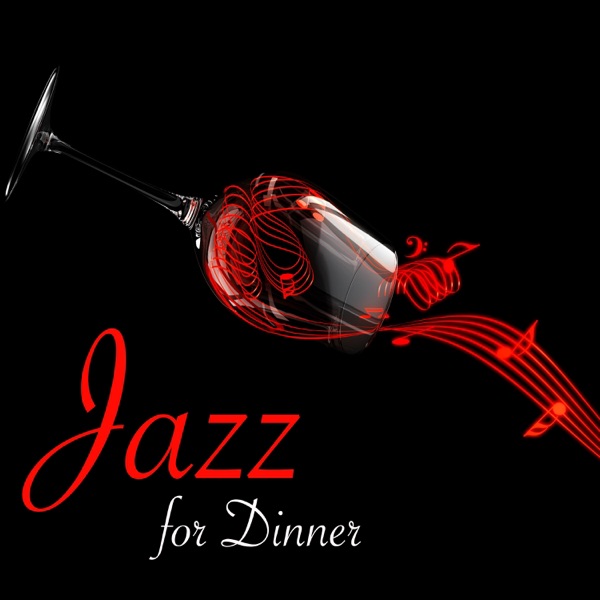 Jazz for Dinner - Smooth Jazz & Piano Bar Music for Restaurant and Cocktails
