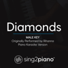 Diamonds (Male Key) Originally Performed by Rihanna] [Piano Karaoke Version] - Sing2Piano