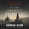 In the Enemy's House - Howard Blum