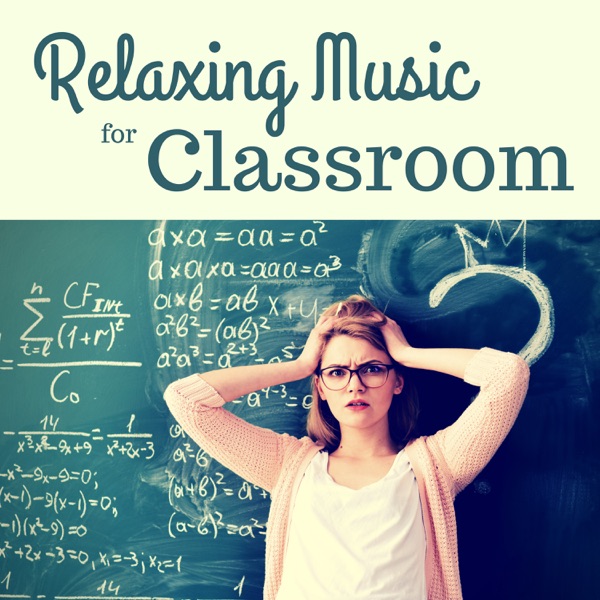 Relaxing Music for Classroom - Study Music for Concentration