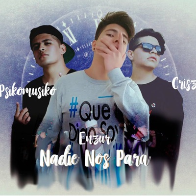 Nadie Nos Para (feat. Psikomusiko & Crisz) - Single