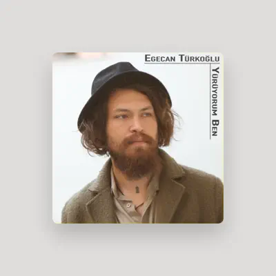 Listen to Egecan Türkoğlu, watch music videos, read bio, see tour dates & more!