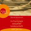 Die Psychologie sexueller Leidenschaft (Gekürzte Fassung) - David Schnarch