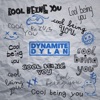 Dynamite Dylan - Cool Being You