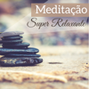 Meditação Super Relaxante - Purificação Espiritual, Bem Estar e Regeneração - Musica Relaxante & Ansiedade Tratamento