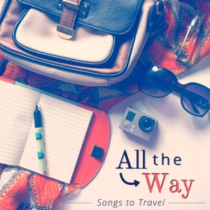 All the Way - Songs to Travel