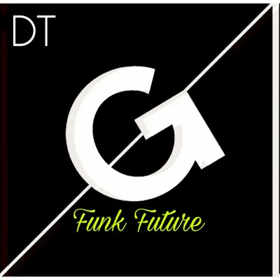Listen to Funk Future - Single by DT