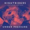 Under Pressure (feat. Lisa Shaw) [Chill Mix] - Nightriders lyrics