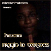 Prayin In Darkness - Preacher