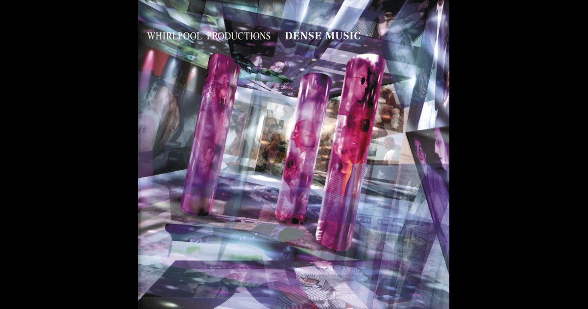 洋楽 WHIRLPOOL PRODUCTIONS DENSE MUSIfC Dense Music - Album by Whirlpool Productions - Apple Music