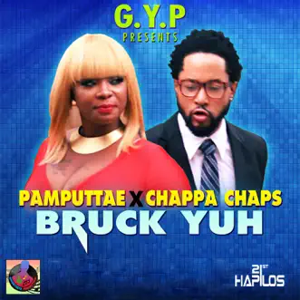 Bruck Yuh - Single by Pamputtae & Chappa Chaps album reviews, ratings, credits