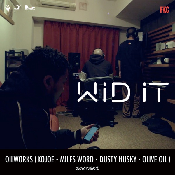 Wid It feat. KOJOE, MILES WORD, DUSTY HUSKY, Olive Oil - Single