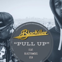 Pull Up (feat. Blastfamous USA) - Single - Blackillac